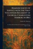 Reminiscences of Service With the First Volunteer Regiment of Georgia, Charleston Harbor, in 1863 Reminiscences of Service With the First Volunteer Regiment of Georgia, Charleston Harbor, in 1863