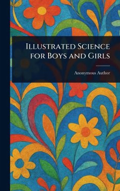 Illustrated Science for Boys and Girls - Anonymous