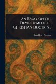An Essay on the Development of Christian Doctrine An Essay on the Development of Christian Doctrine