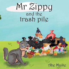 Mr Zippy and the trash pile - Maike, Abe