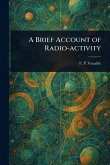 A Brief Account of Radio-activity
