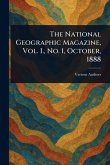 The National Geographic Magazine, Vol. I., No. 1, October, 1888