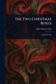 The Two Christmas Boxes The Two Christmas Boxes