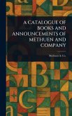 A Catalogue of Books and Announcements of Methuen and Company
