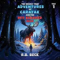 The Nearly True Adventures of Carayak and the Red Bearded Man - Beck, R B