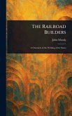 The Railroad Builders The Railroad Builders