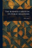 The Business Career in Its Public Relations The Business Career in Its Public Relations