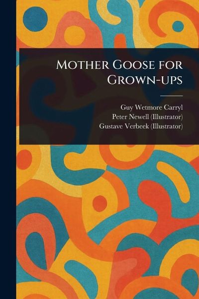 Mother Goose for Grown-ups Mother Goose for Grown-ups