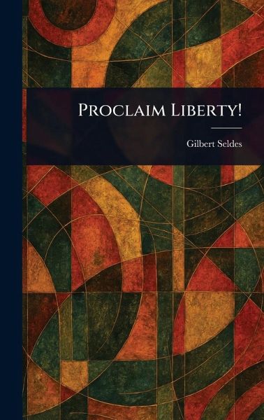 Proclaim Liberty! Proclaim Liberty!