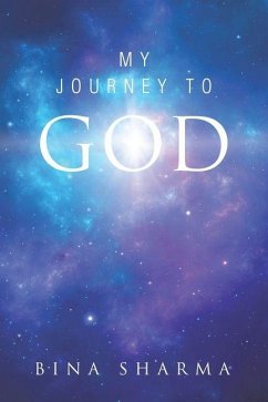 My Journey to God - Sharma, Bina My Journey to God - Sharma, Bina