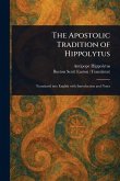 The Apostolic Tradition of Hippolytus The Apostolic Tradition of Hippolytus