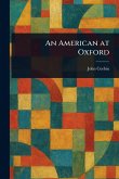 An American at Oxford An American at Oxford