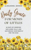 Daily Grace for Moms of Littles Daily Grace for Moms of Littles