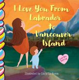 I Love You from Labrador to Vancouver Island 7x7 I Love You from Labrador to Vancouver Island 7x7