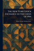 The New York Stock Exchange in the Crisis of 1914 The New York Stock Exchange in the Crisis of 1914