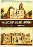 San Antonio and Its Missions San Antonio and Its Missions