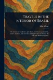Travels in the Interior of Brazil Travels in the Interior of Brazil