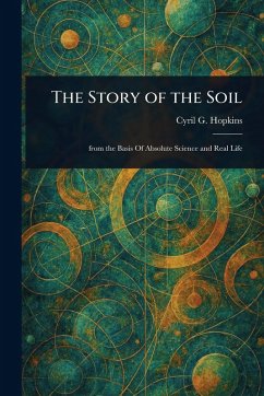 The Story of the Soil - Hopkins, Cyril G (Cyril George) The Story of the Soil - Hopkins, Cyril G (Cyril George)