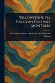 Yellowstone via Gallatin Gateway MONTANA Yellowstone via Gallatin Gateway MONTANA