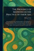 The Province of Midwives in the Practice of Their Art The Province of Midwives in the Practice of Their Art