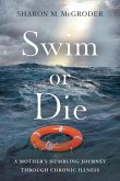 Swim or Die Swim or Die