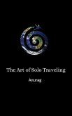The Art of Solo Traveling The Art of Solo Traveling