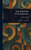 The English Utilitarians The English Utilitarians