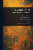 The Writings of Thomas Jefferson The Writings of Thomas Jefferson