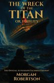 The Wreck of the Titan, or Futility The Wreck of the Titan, or Futility