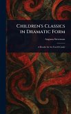 Children's Classics in Dramatic Form Children's Classics in Dramatic Form