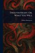 Twelfth Night; Or, What You Will - Bild 1
