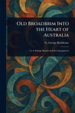 Old Broadbrim Into the Heart of Australia Old Broadbrim Into the Heart of Australia