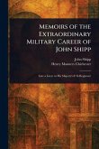 Memoirs of the Extraordinary Military Career of John Shipp Memoirs of the Extraordinary Military Career of John Shipp