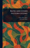 Batik and Other Pattern Dyeing Batik and Other Pattern Dyeing
