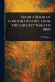 Source Book of London History, From the Earliest Times to 1800