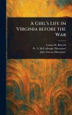 A Girl's Life in Virginia Before the War