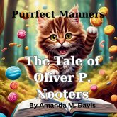 Purrfect Manners The Tale of Oliver P. Nooters Purrfect Manners The Tale of Oliver P. Nooters