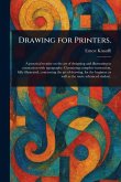 Drawing for Printers. Drawing for Printers.