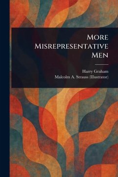 More Misrepresentative Men - Graham, Harry; Strauss, Malcolm A