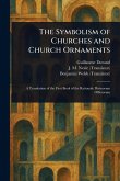 The Symbolism of Churches and Church Ornaments The Symbolism of Churches and Church Ornaments