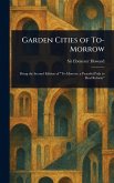 Garden Cities of To-Morrow Garden Cities of To-Morrow