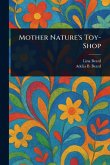 Mother Nature's Toy-Shop Mother Nature's Toy-Shop