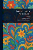 The Story of Porcelain The Story of Porcelain