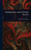 Semiramis, and Other Plays Semiramis, and Other Plays