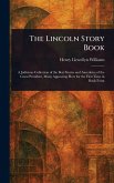 The Lincoln Story Book The Lincoln Story Book