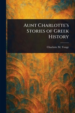 Cover Aunt Charlotte's Stories of Greek History