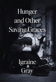 Hunger and Other Saving Graces Hunger and Other Saving Graces