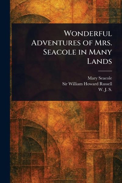 Wonderful Adventures of Mrs. Seacole in Many Lands