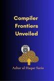 Compiler Frontiers Unveiled (eBook, ePUB)