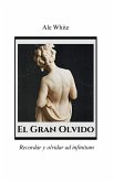 El Gran Olvido.Recordar y olvidar ad infinitum